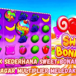 Trik Sederhana Sweet Bonanza agar Multiplier Meledak