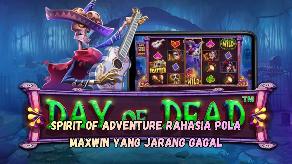 Day of Dead Pola Paling Ampuh Bikin Maxwin Meledak.